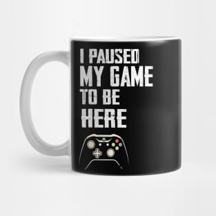 I Paused My Game to Be Here Video Gamer Mens Retro Graphic Funny T Shirt Mug